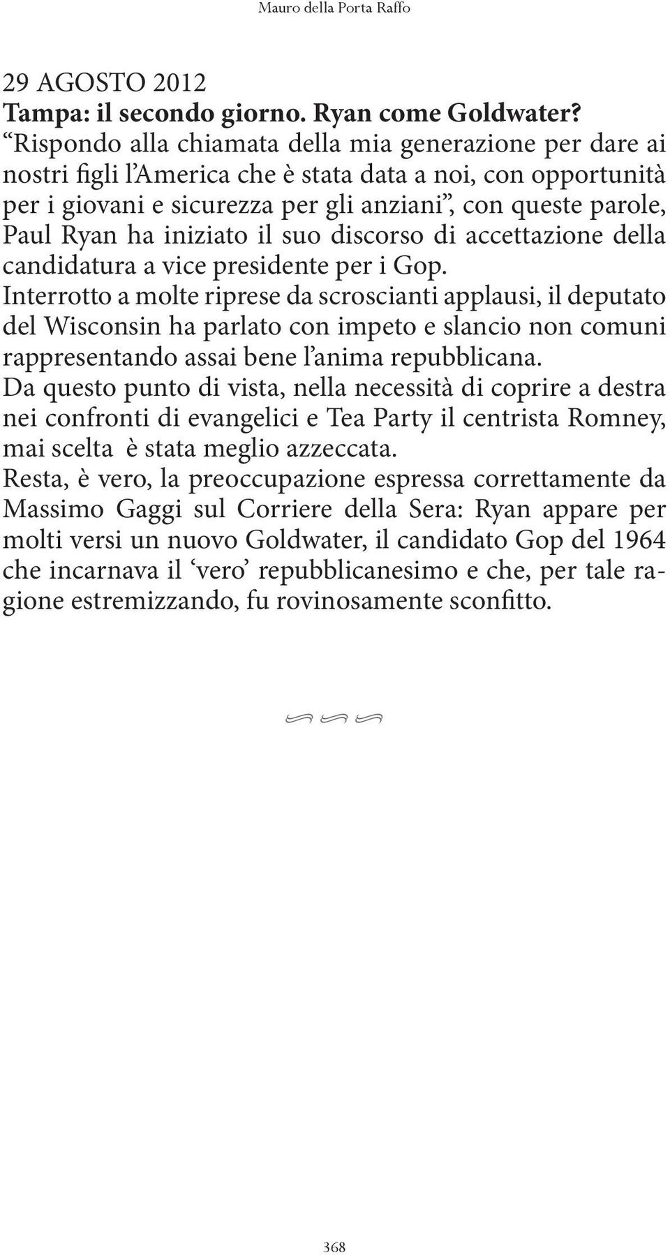 iniziato il suo discorso di accettazione della candidatura a vice presidente per i Gop.