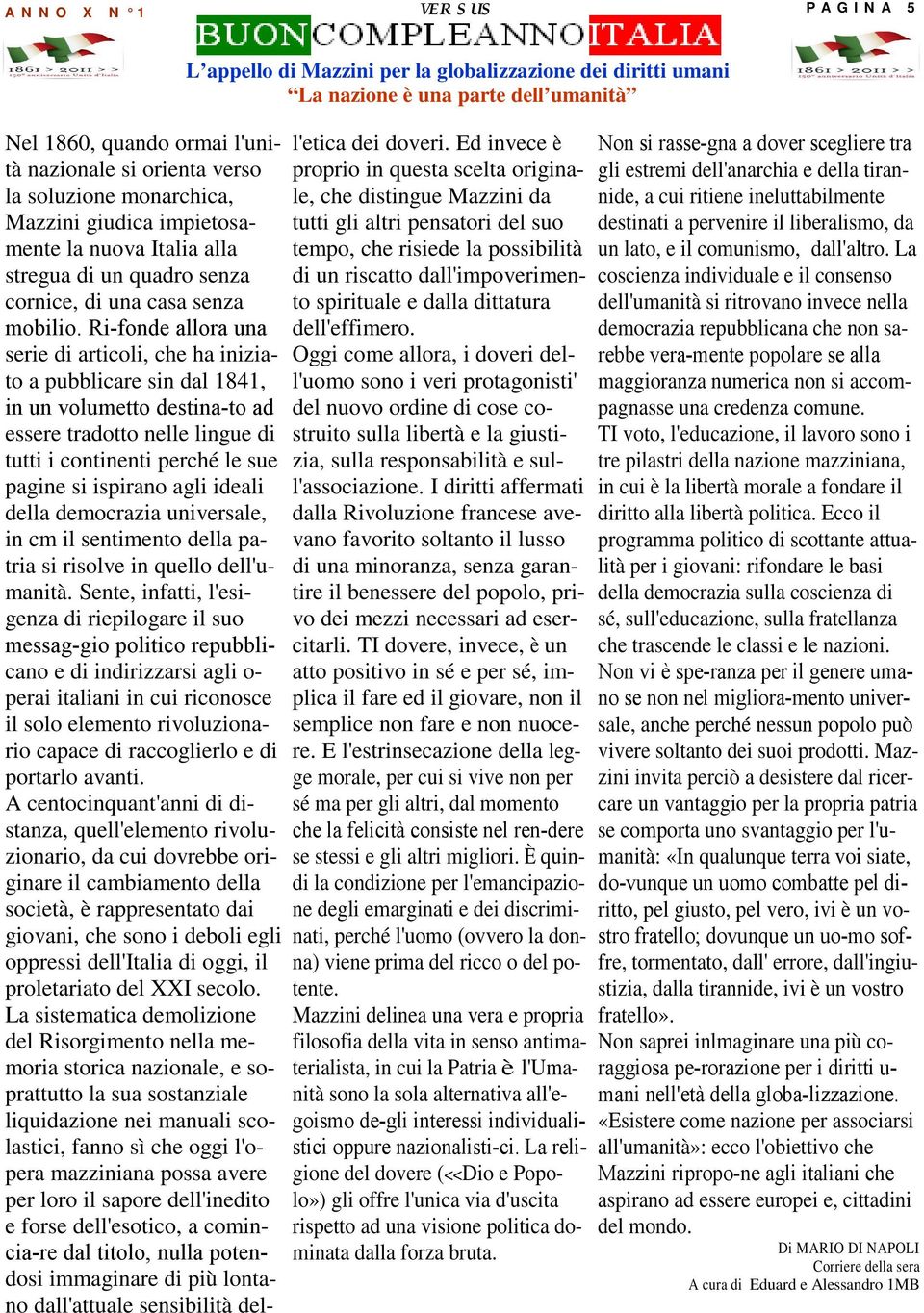 Ri fonde allora una serie di articoli, che ha iniziato a pubblicare sin dal 1841, in un volumetto destina to ad essere tradotto nelle lingue di tutti i continenti perché le sue pagine si ispirano