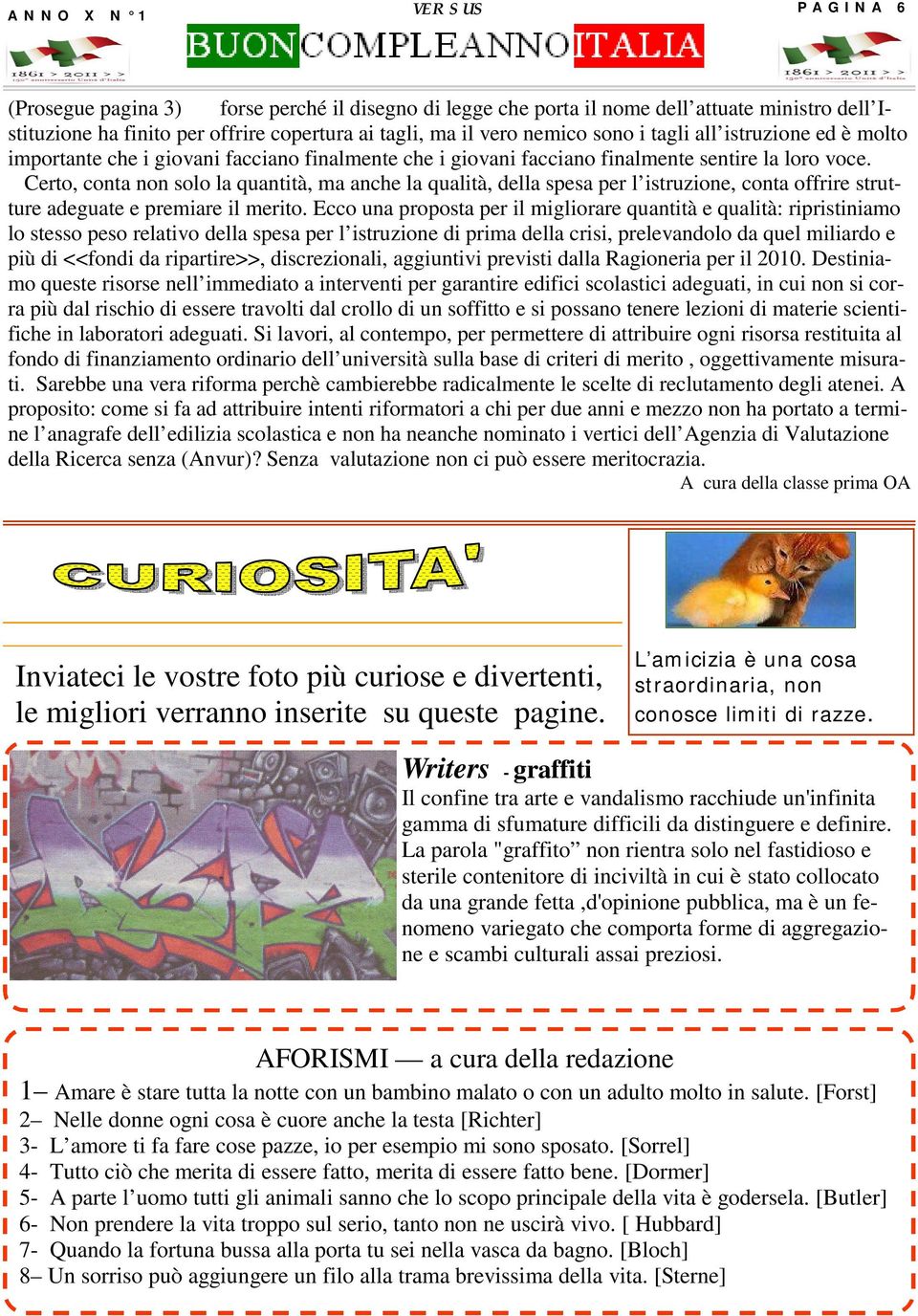 Certo, conta non solo la quantità, ma anche la qualità, della spesa per l istruzione, conta offrire strutture adeguate e premiare il merito.