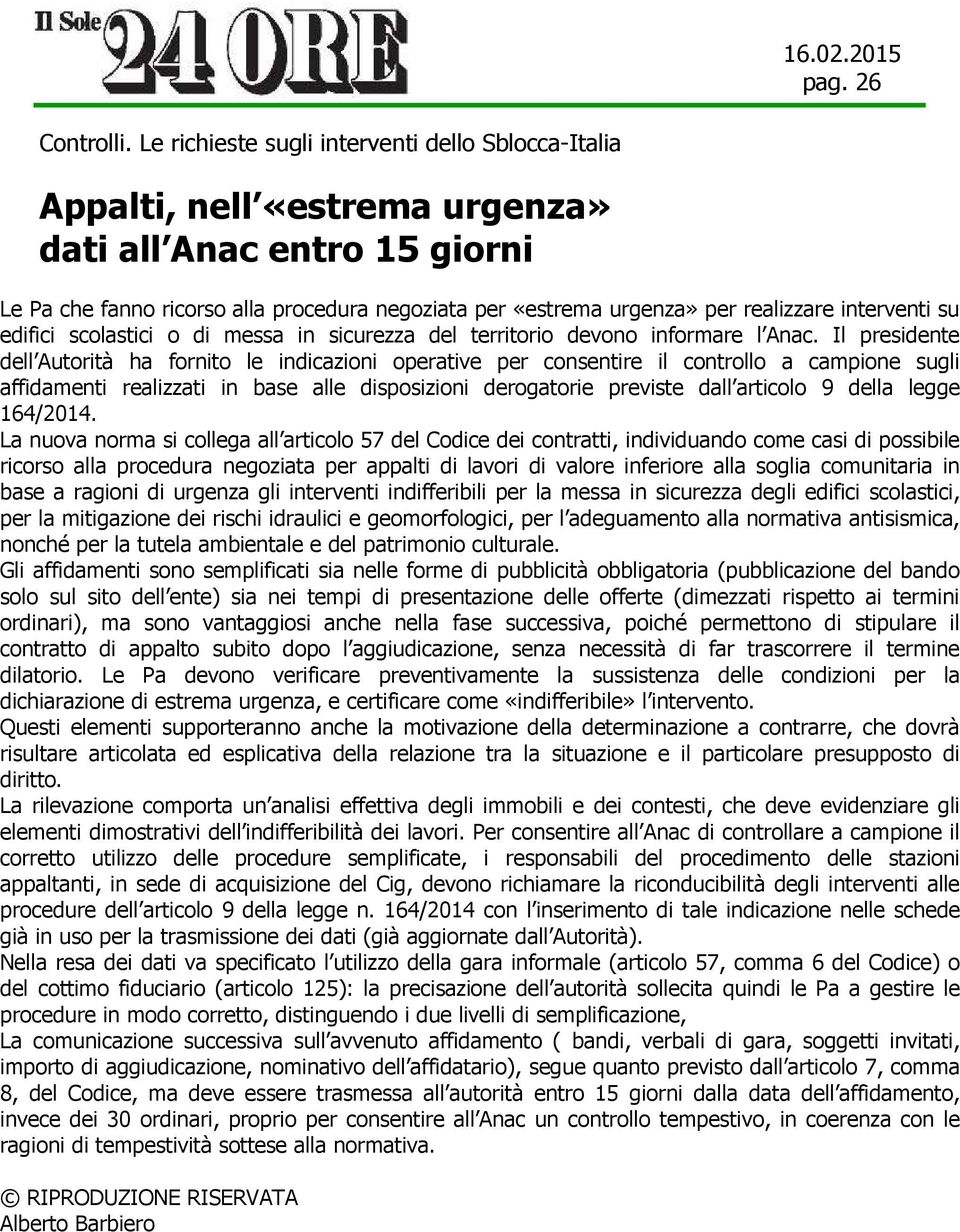 interventi su edifici scolastici o di messa in sicurezza del territorio devono informare l Anac.