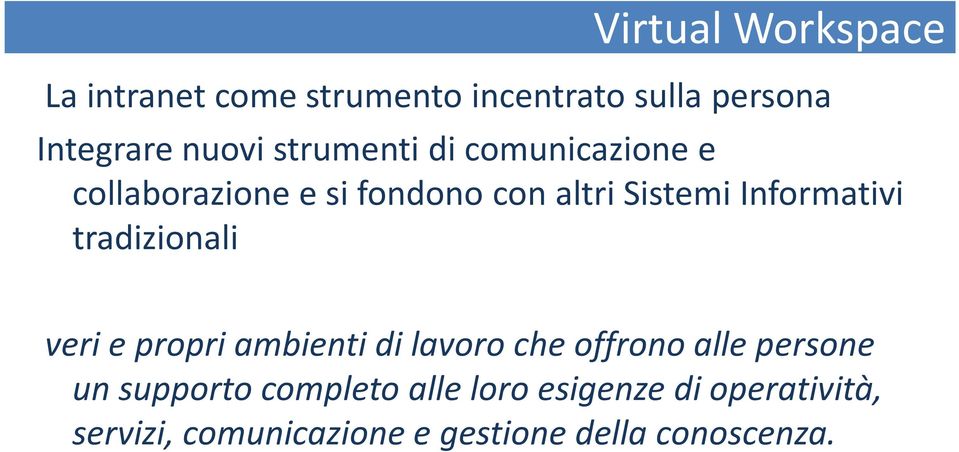 ambienti di lavoro che offrono alle persone veri e propri ambienti di lavoro che offrono alle persone