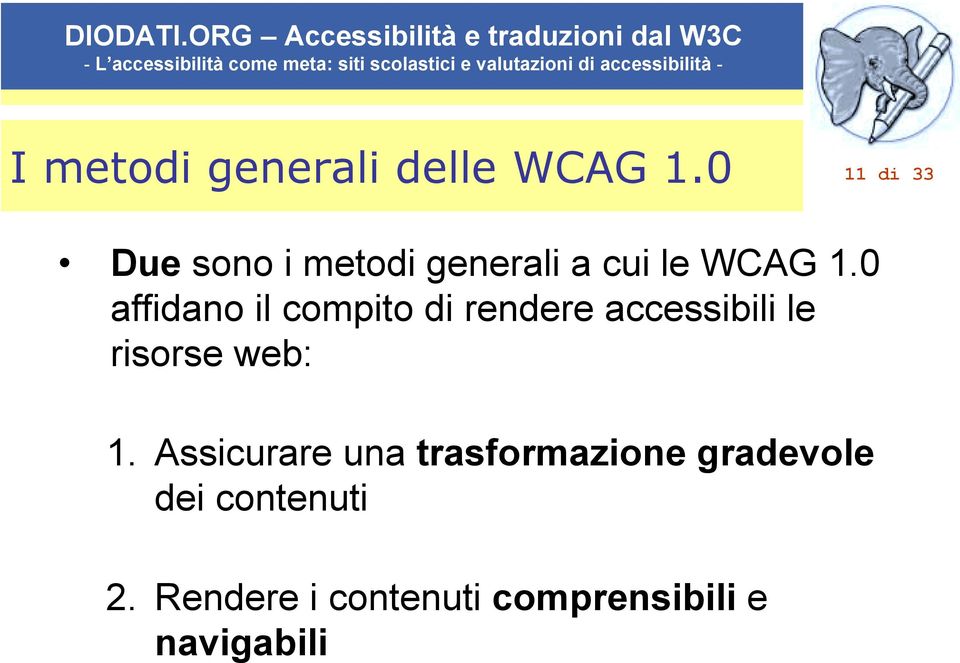 0 affidano il compito di rendere accessibili le risorse web: 1.