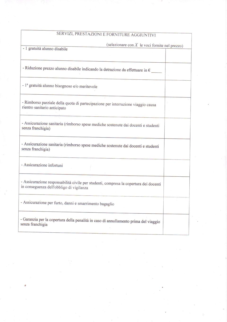 Rimborso parziale della quota di partecipazione per intenuzione viaggio causa rientro sanitario anticipato - Assicurazione sanitaria (rimborso spese mediche sostenute dai docenti e studenti senza