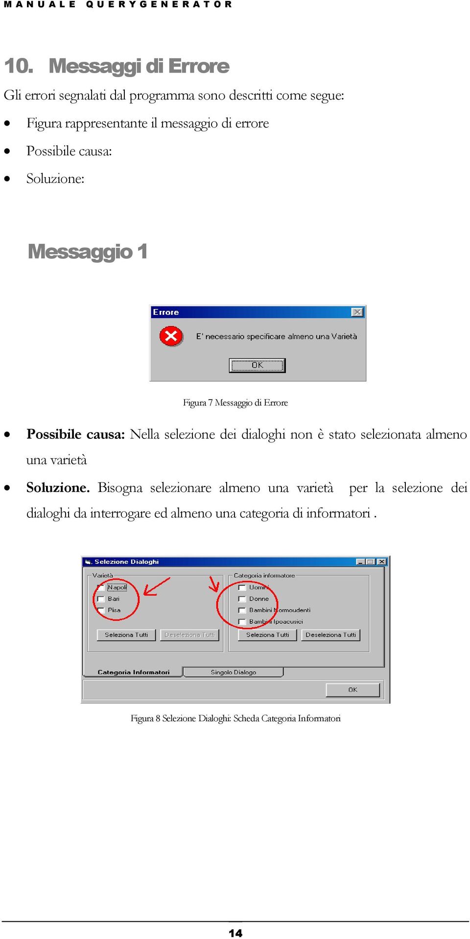 dialoghi non è stato selezionata almeno una varietà Soluzione.