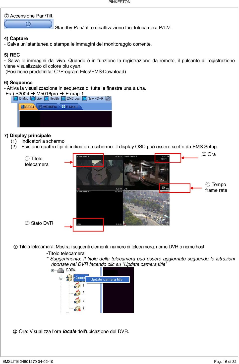 (Posizione predefinita: C:\Program Files\EMS\Download) 6) Sequence - Attiva la visualizzazione in sequenza di tutte le finestre una a una. Es.