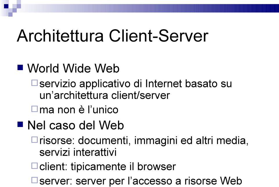 caso del Web risorse: documenti, immagini ed altri media, servizi