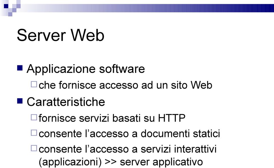 HTTP consente l accesso a documenti statici consente l