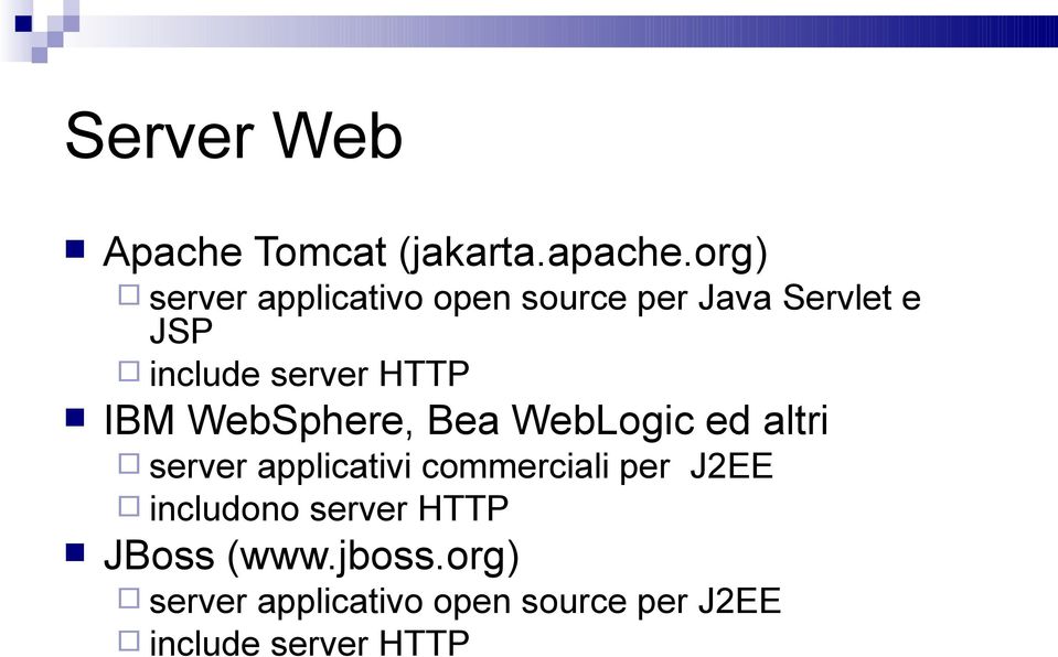 HTTP IBM WebSphere, Bea WebLogic ed altri server applicativi commerciali