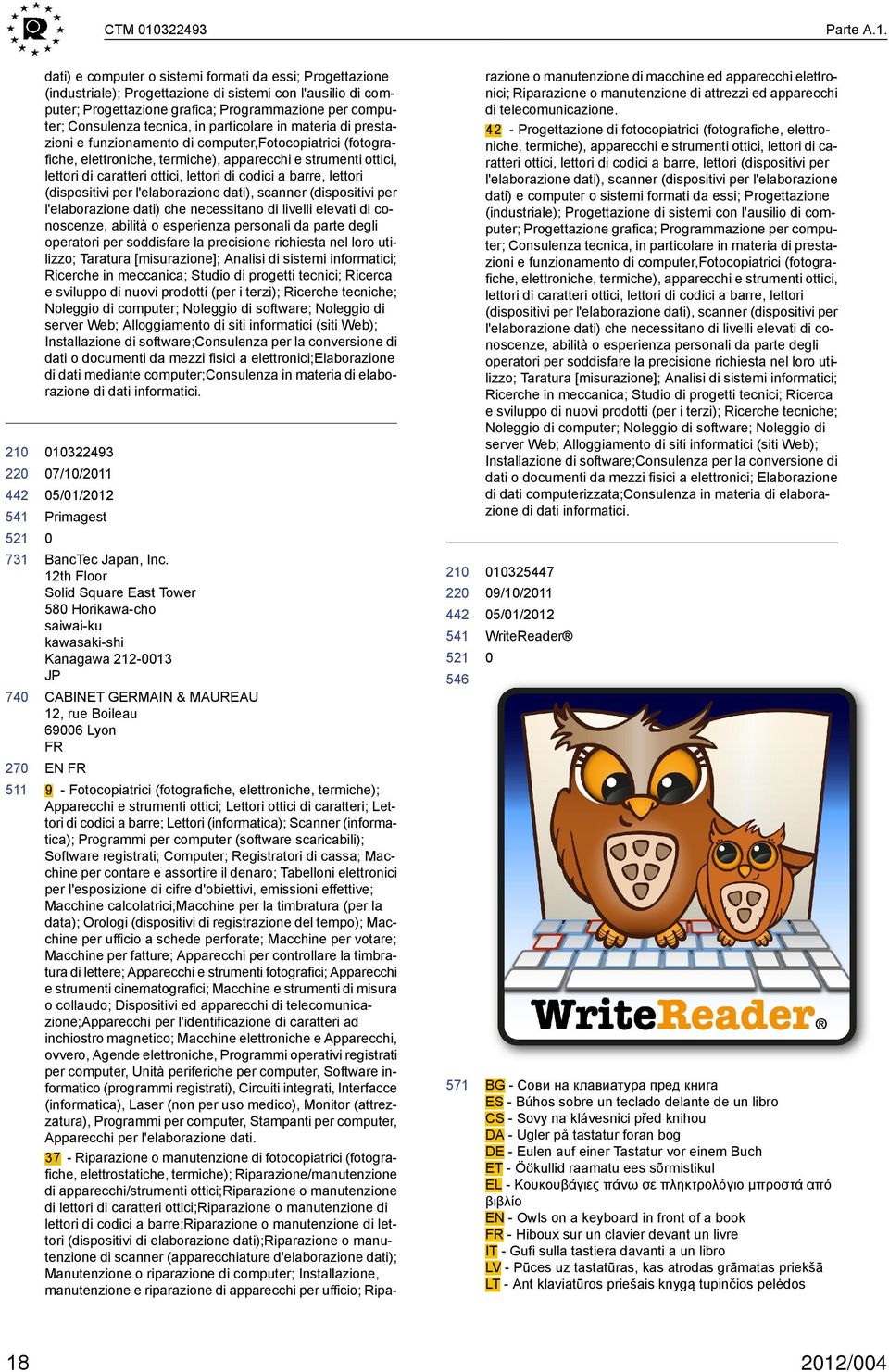 22 27 dati) e computer o sistemi formati da essi; Progettazione (industriale); Progettazione di sistemi con l'ausilio di computer; Progettazione grafica; Programmazione per computer; Consulenza