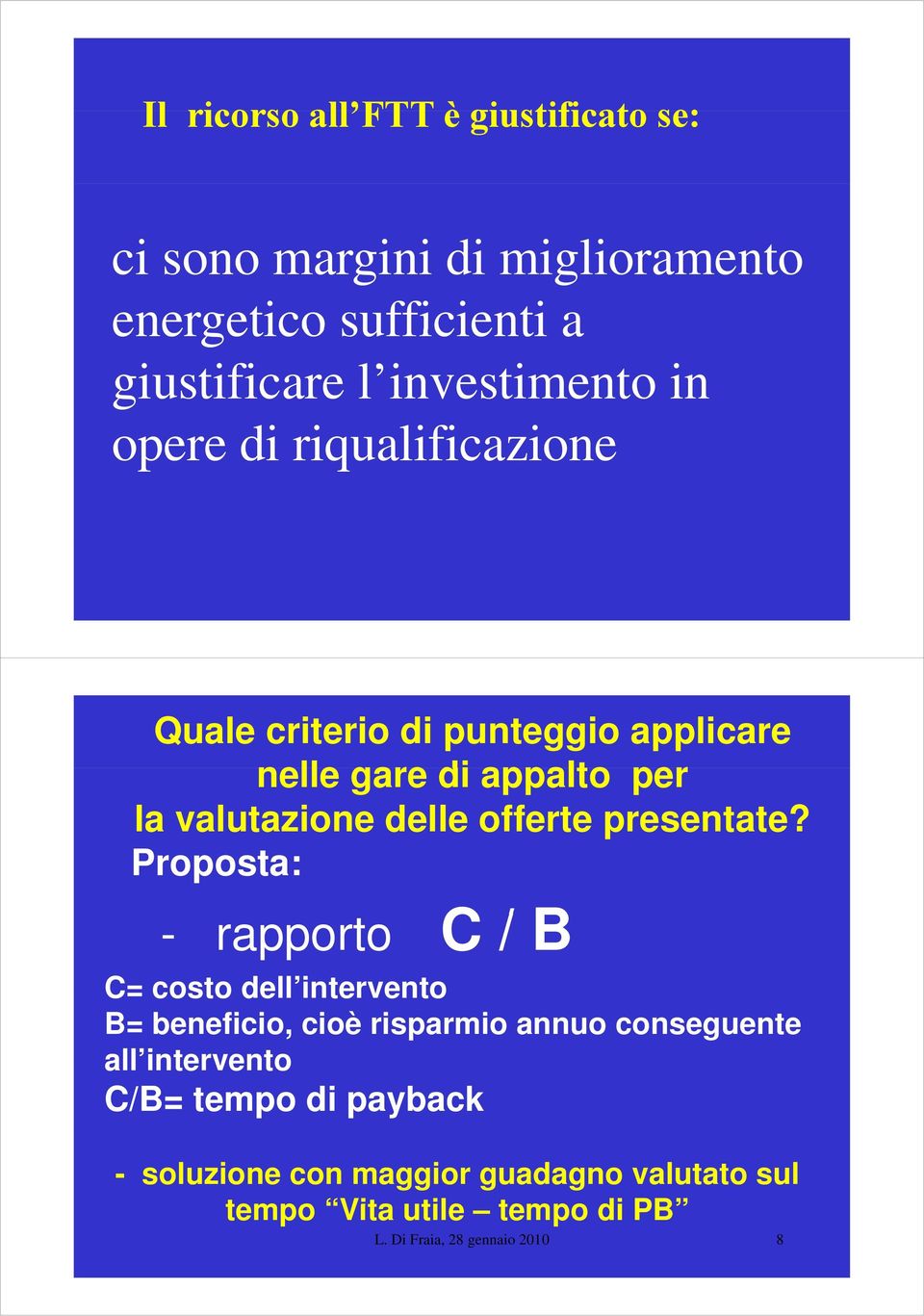 valutazione delle offerte presentate?