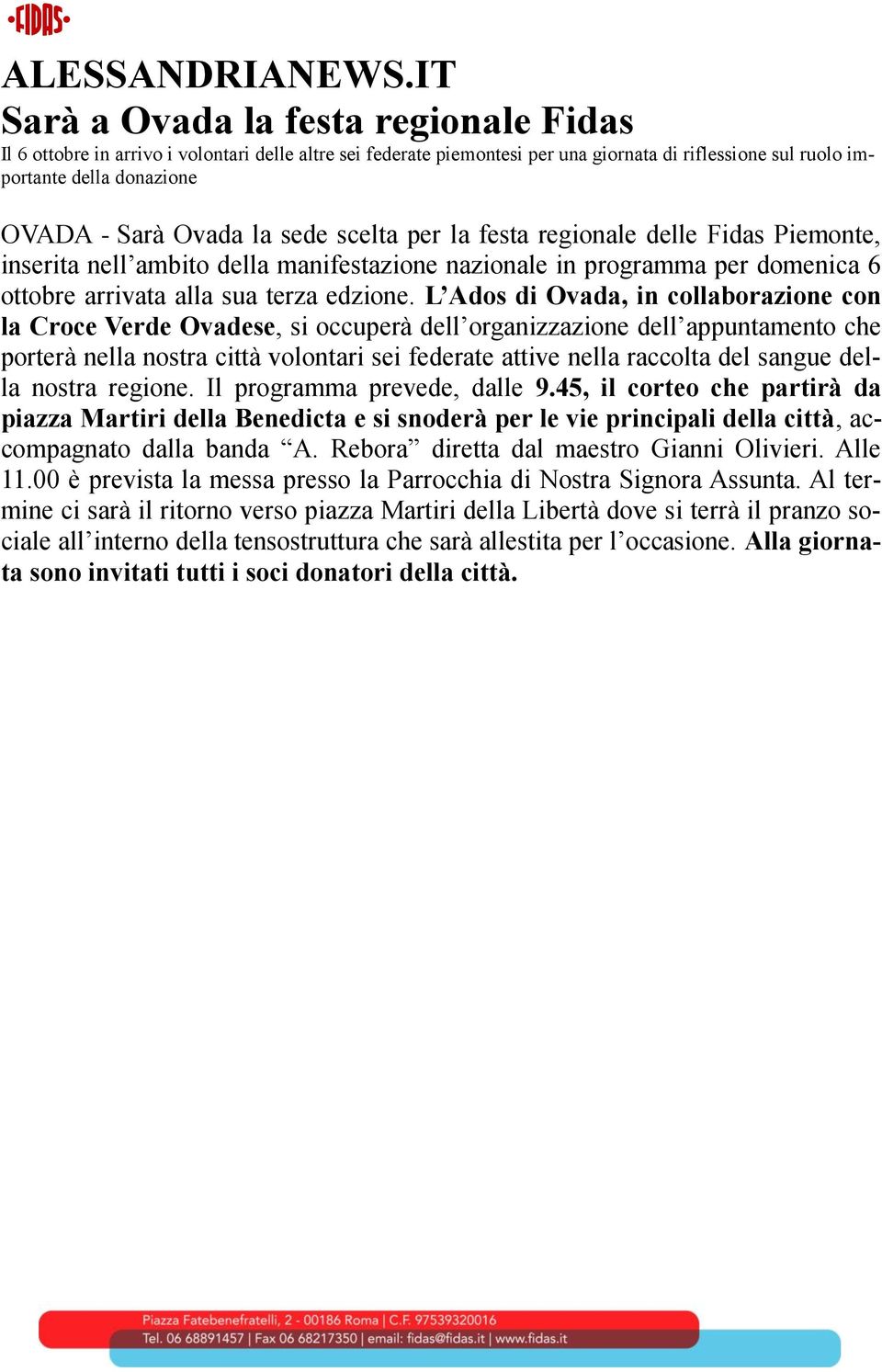 la sede scelta per la festa regionale delle Fidas Piemonte, inserita nell ambito della manifestazione nazionale in programma per domenica 6 ottobre arrivata alla sua terza edzione.