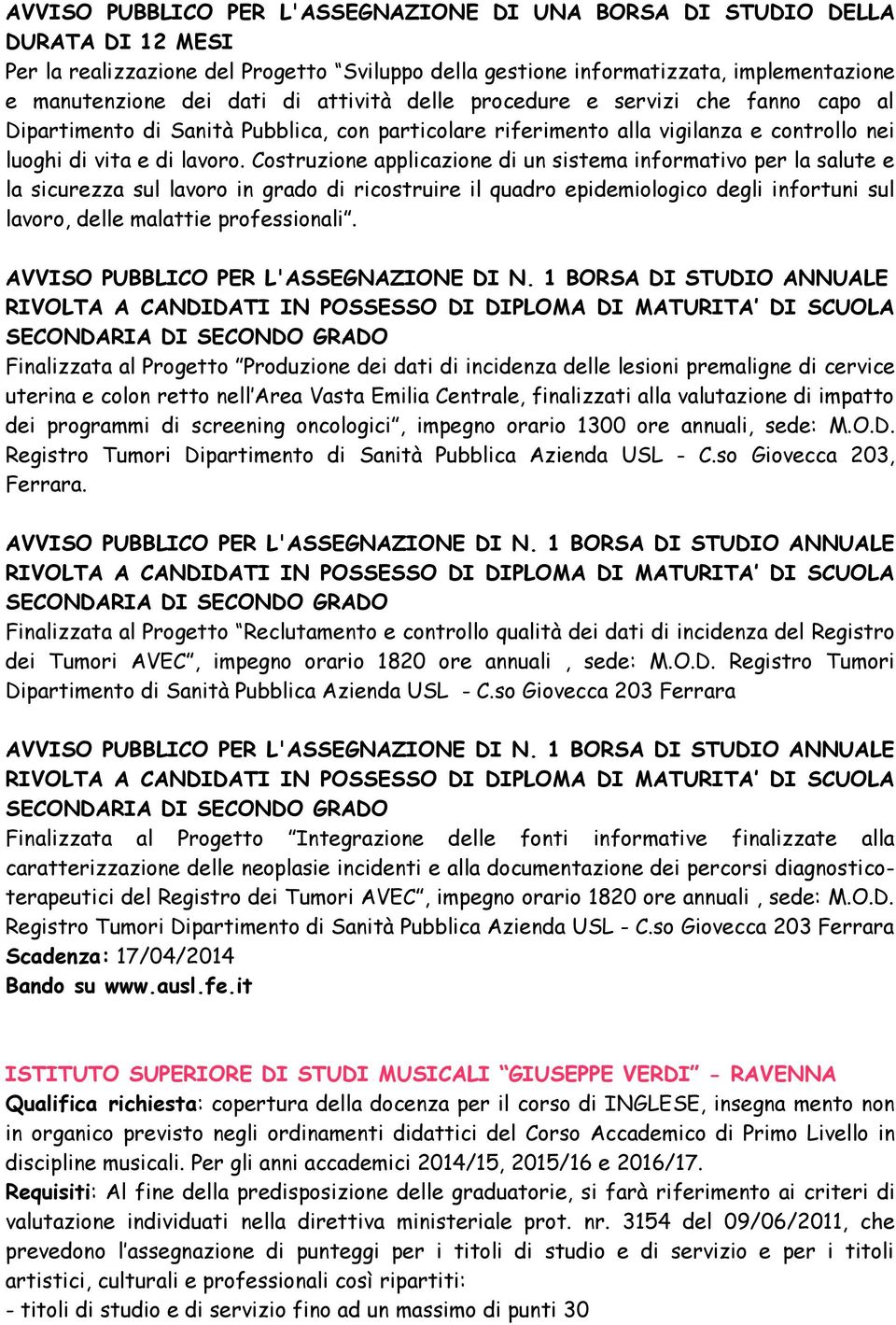 Costruzione applicazione di un sistema informativo per la salute e la sicurezza sul lavoro in grado di ricostruire il quadro epidemiologico degli infortuni sul lavoro, delle malattie professionali.