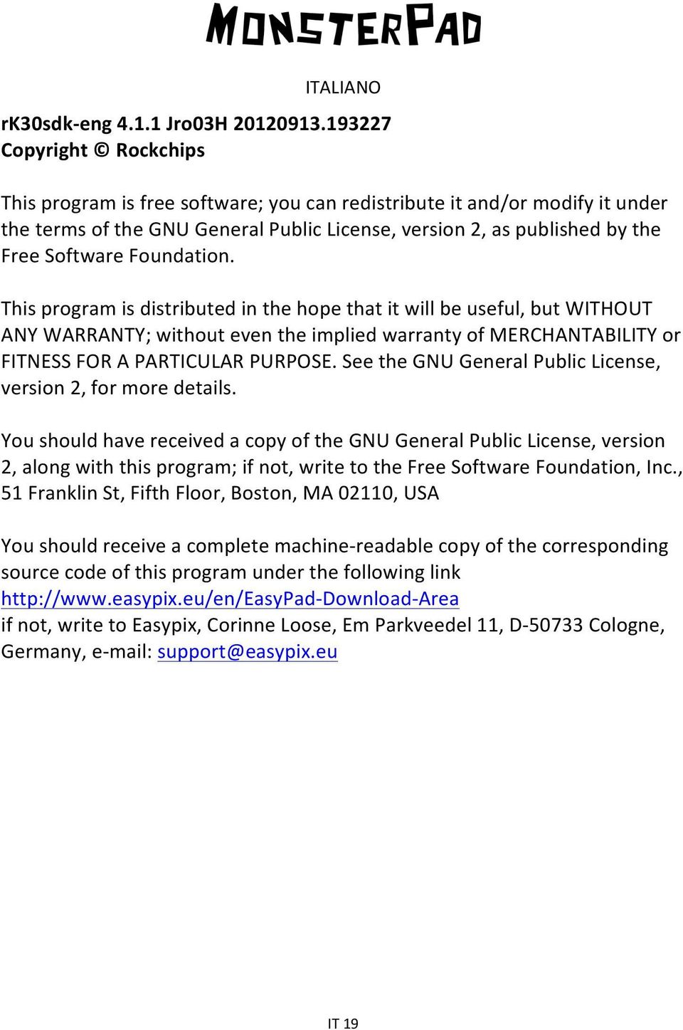 Foundation. This program is distributed in the hope that it will be useful, but WITHOUT ANY WARRANTY; without even the implied warranty of MERCHANTABILITY or FITNESS FOR A PARTICULAR PURPOSE.