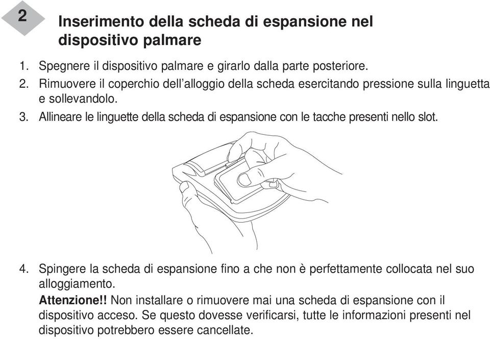 Allineare le linguette della scheda di espansione con le tacche presenti nello slot. 4.