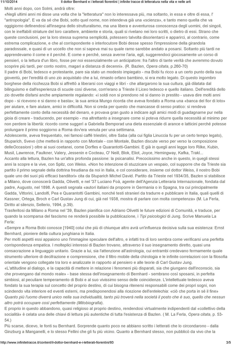 uomini, dei singoli, con le ineffabili striature del loro carattere, ambiente e storia, quali si rivelano nei loro scritti, o dietro di essi.