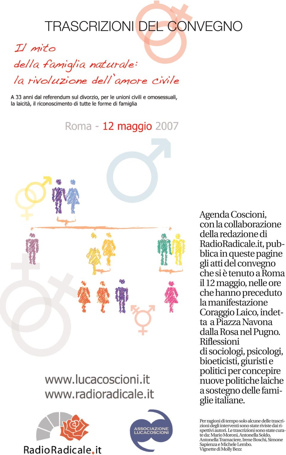 dalla Rosa nel Pugno. Riflessioni di sociologi, psicologi, bioeticisti, giuristi e politici per concepire nuove politiche laiche a sostegno delle famiglie italiane.