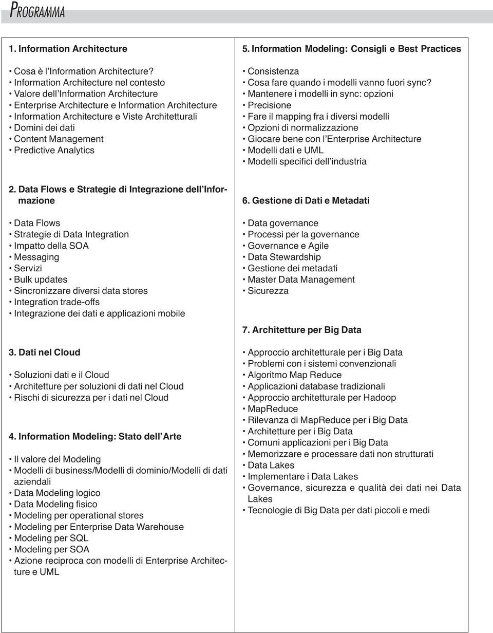 Management Predictive Analytics 5. Information Modeling: Consigli e Best Practices Consistenza Cosa fare quando i modelli vanno fuori sync?