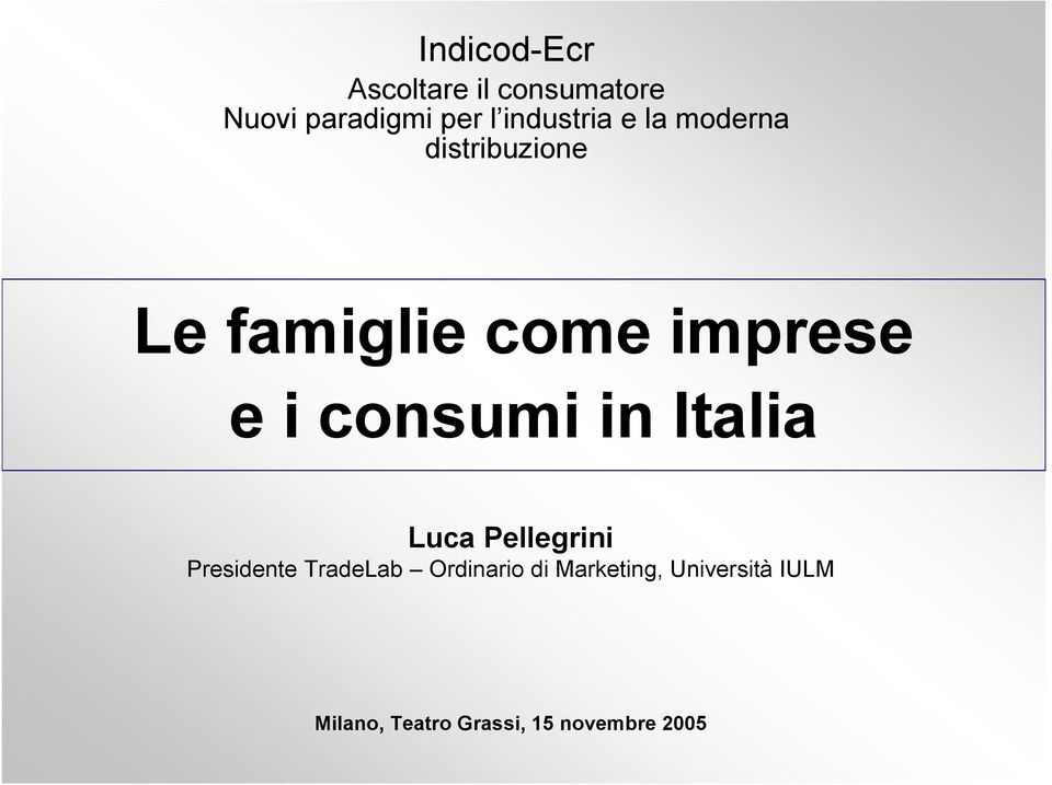 i consumi in Italia Luca Pellegrini Presidente TradeLab