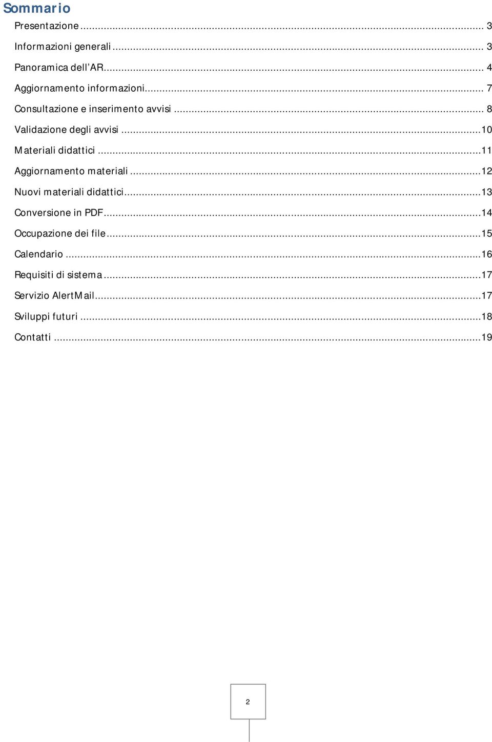 ..11 Aggiornamento materiali...12 Nuovi materiali didattici...13 Conversione in PDF.