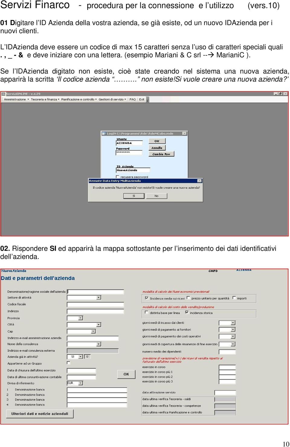 (esempio Mariani & C srl -- MarianiC ).