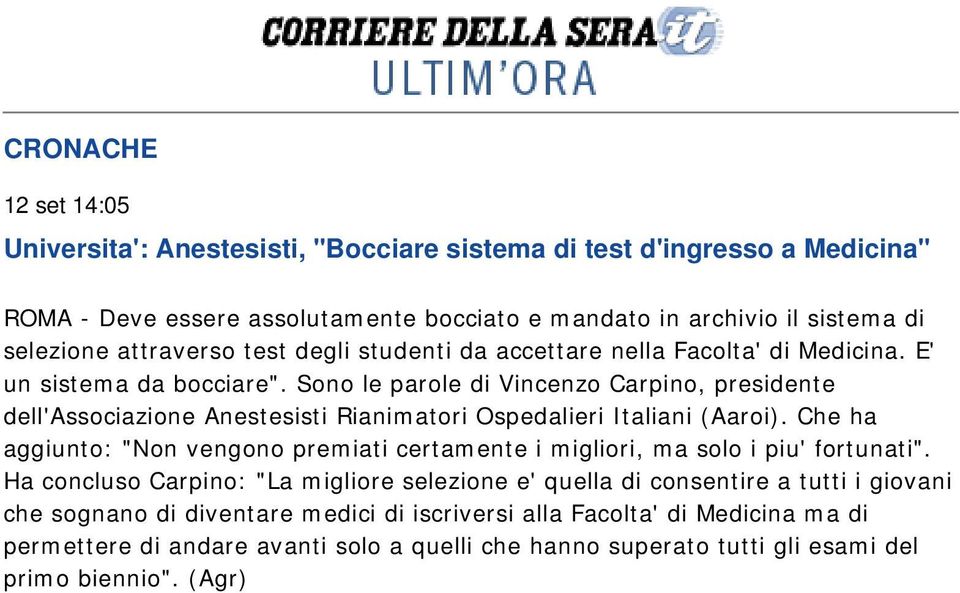 Sono le parole di Vincenzo Carpino, presidente dell'associazione Anestesisti Rianimatori Ospedalieri Italiani (Aaroi).