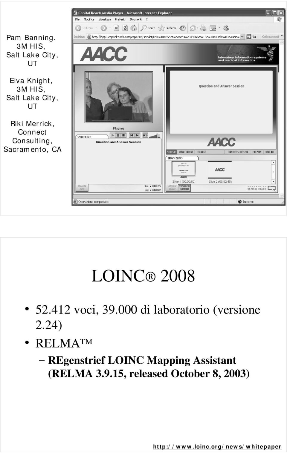 Merrick, Connect Consulting, Sacramento, CA LOINC 2008 52.412 voci, 39.