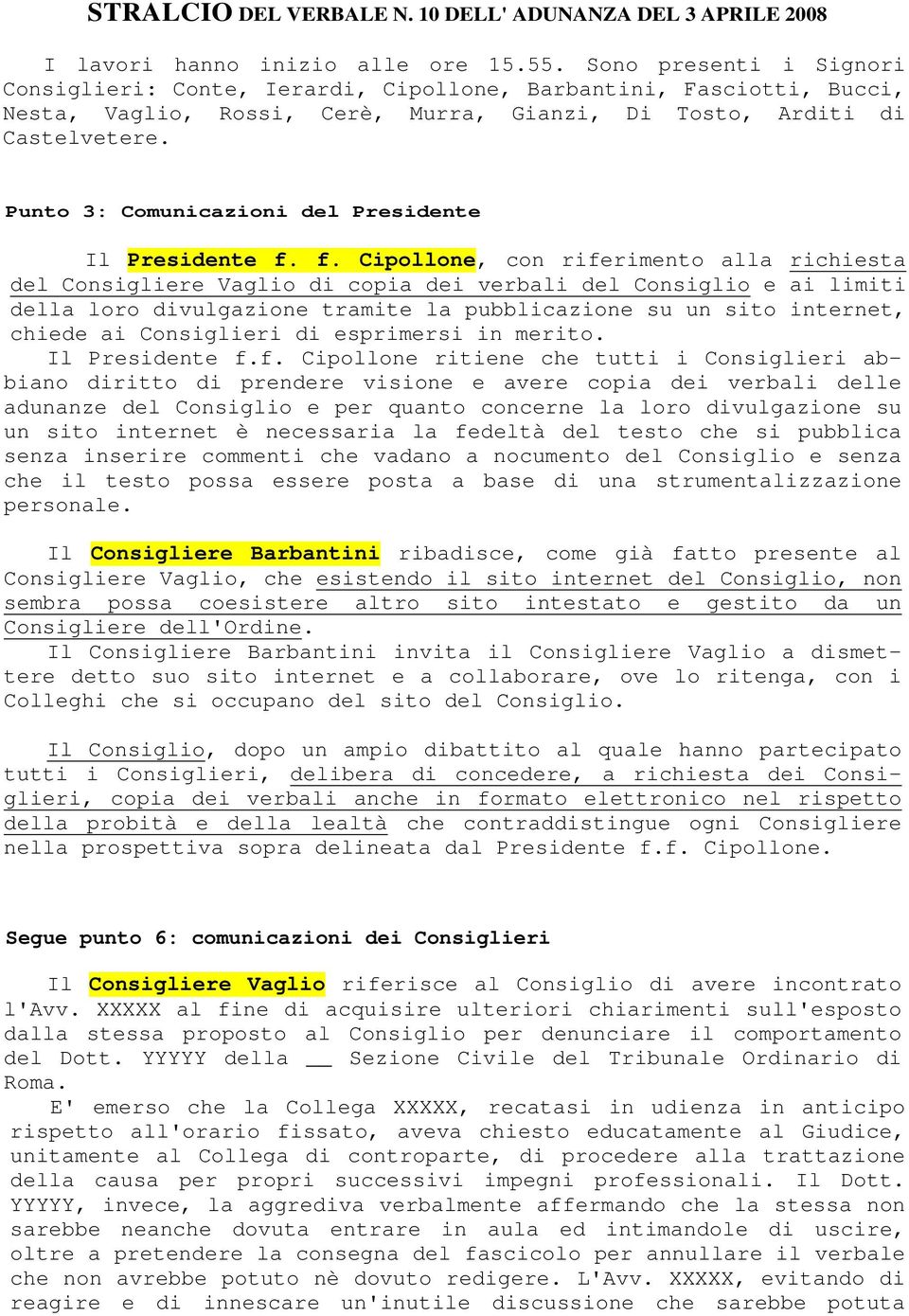 Punto 3: Comunicazioni del Presidente Il Presidente f.