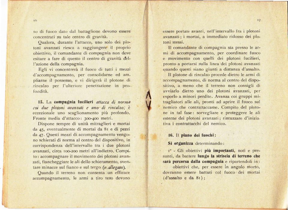 della compagnia. Fgli vi con.în'crà il fuùo 'li urri i mèzzi d accompagnamcnto, per conv'lidarne cd ant, pliarne il possesso, e v; dirigrrà il plotone di 'i",alzo pcr l ult, n,'r, r'.