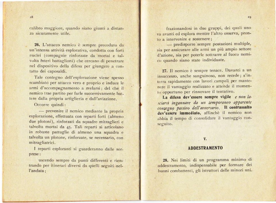 , {ii penclra(l nrl disposili!,, della dift.sa x,r giungcr. a (.(}nlalt0 dei {aposaldi. 'J.rlc coìrt(gno dcll'csplorazir)nc!icne spcsso scaml)ialo pcr allac.