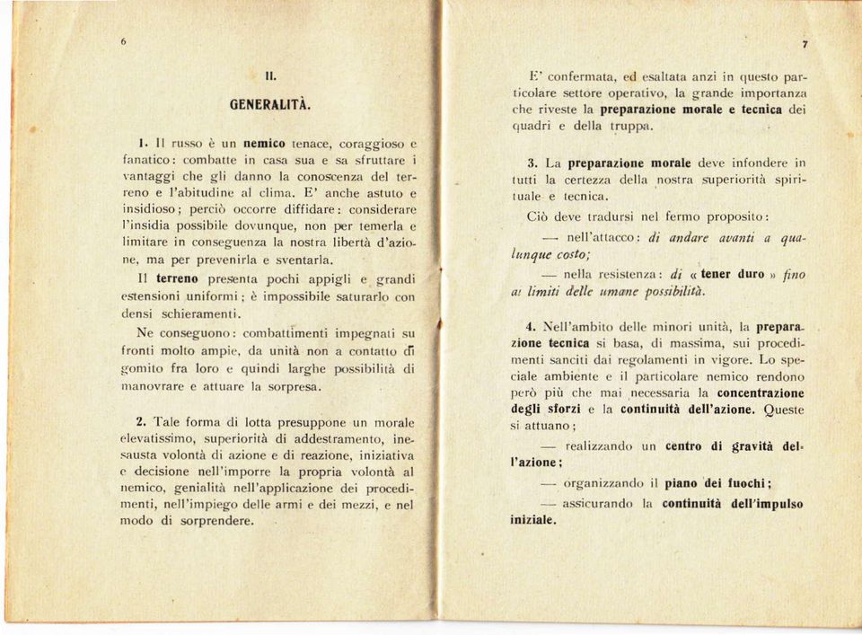 l l rrcno prertnr:r lochi appigli e grlndi cs:tensioni unifoflììi; ò impossibile sarrr:ìrl(' con densi schieramrnti. N. (onsfsuon,'.,1'rììl';ìllimenti inrt'osnari sù fronli molro anpi,,.