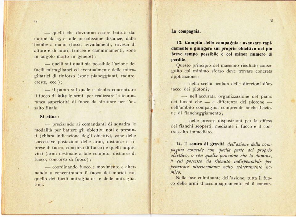 del)l)r conccntrarc iì íuoco di tutt! le arnri, p r realizzarii la funporanea supcri{rrirà d' fuoco da sfrurtare per l'as' Si rútua : pr'(cisrndo ai comandanli di squadra l nì.