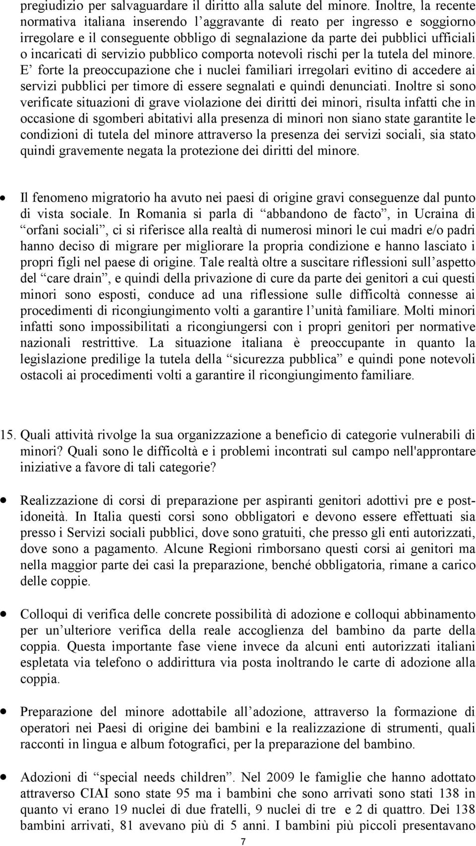 servizio pubblico comporta notevoli rischi per la tutela del minore.