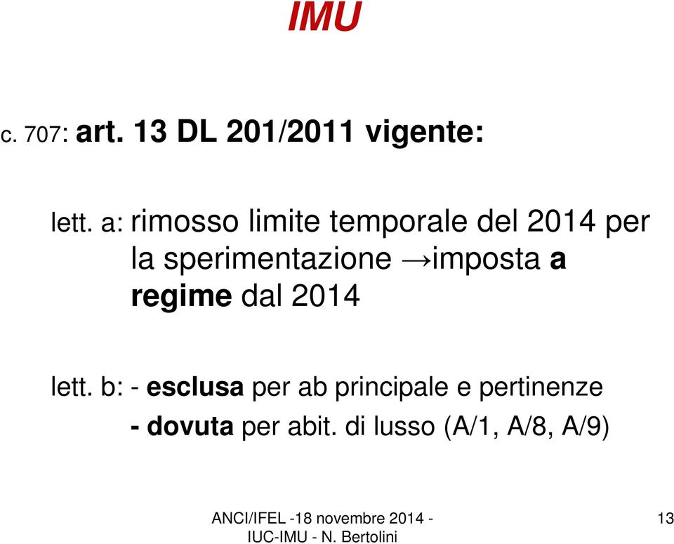 sperimentazione imposta a regime dal 2014 lett.