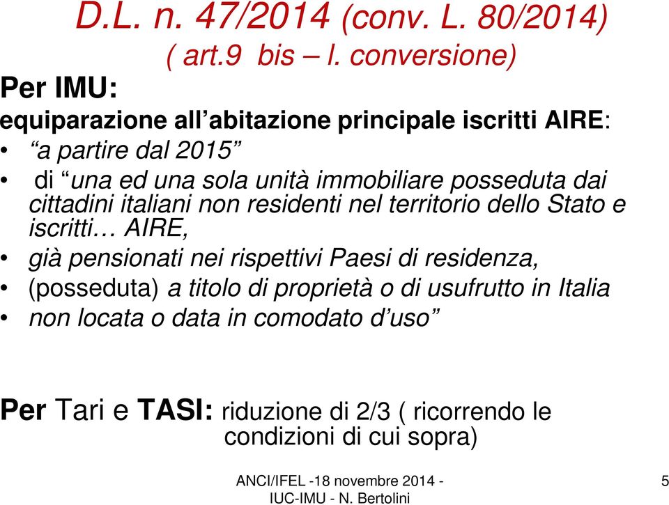 immobiliare posseduta dai cittadini italiani non residenti nel territorio dello Stato e iscritti AIRE, già pensionati nei