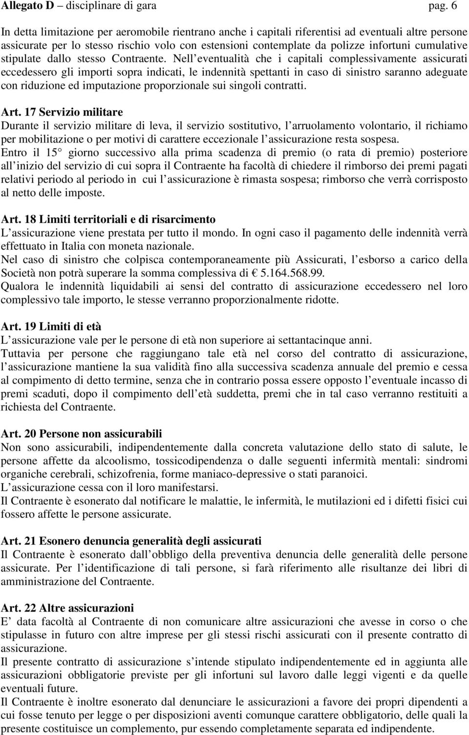 cumulative stipulate dallo stesso Contraente.