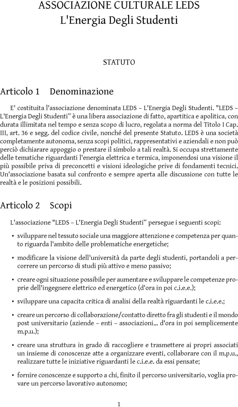 36 e segg. del codice civile, nonché del presente Statuto.