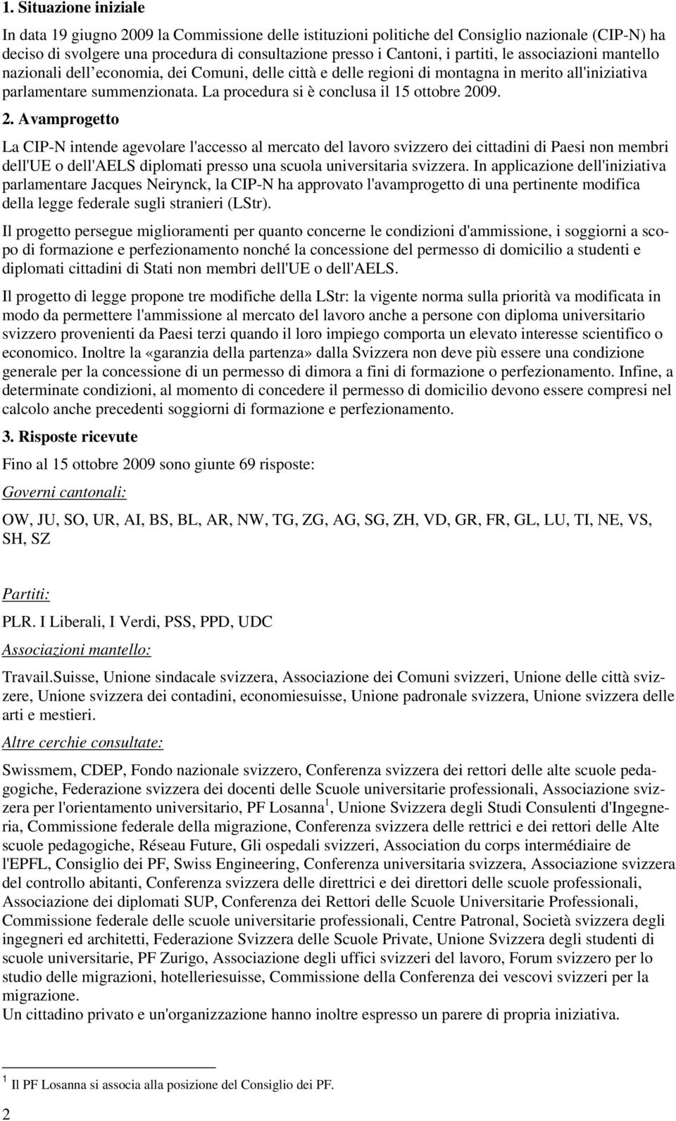 La procedura si è conclusa il 15 ottobre 20