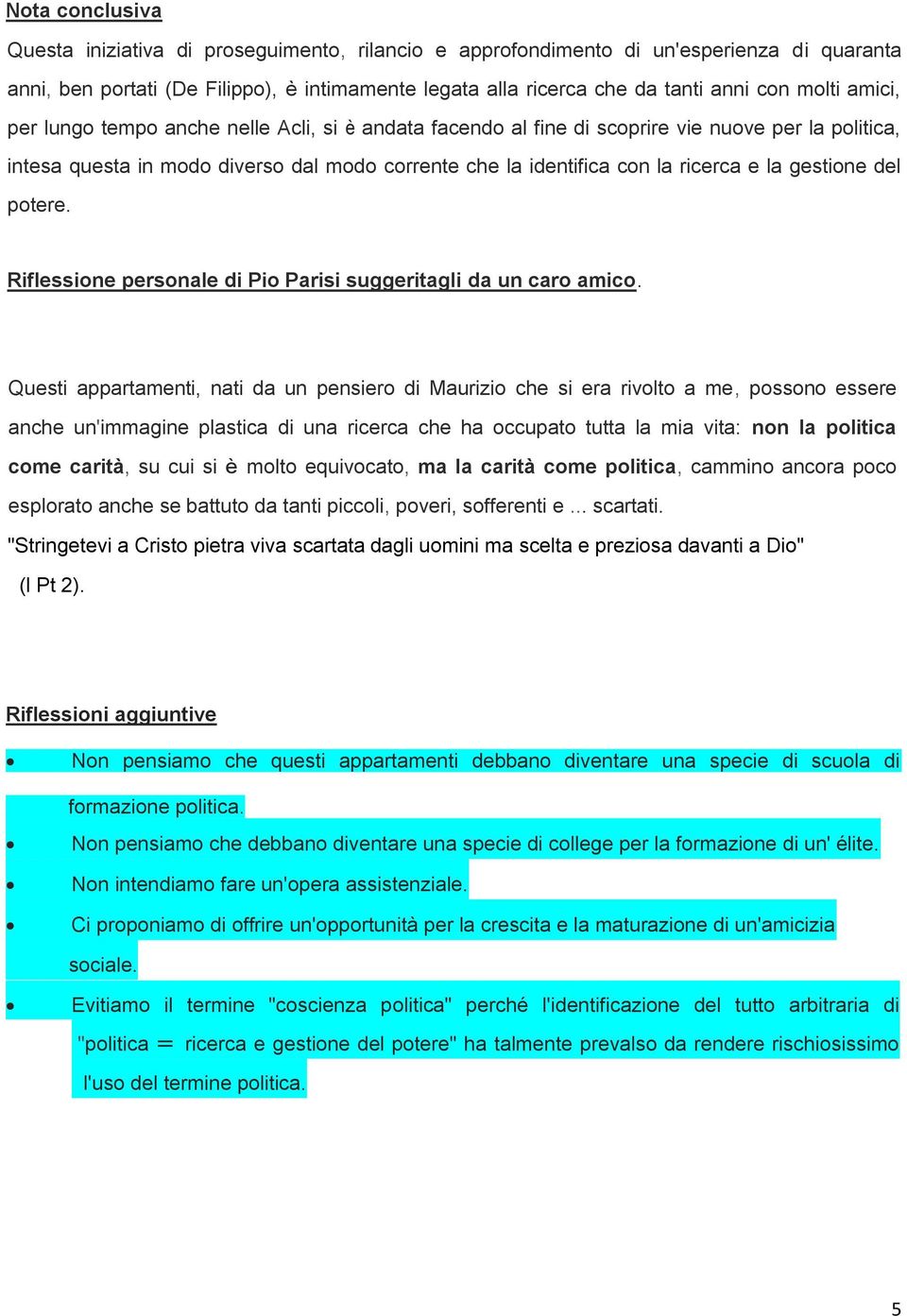 gestione del potere. Riflessione personale di Pio Parisi suggeritagli da un caro amico.