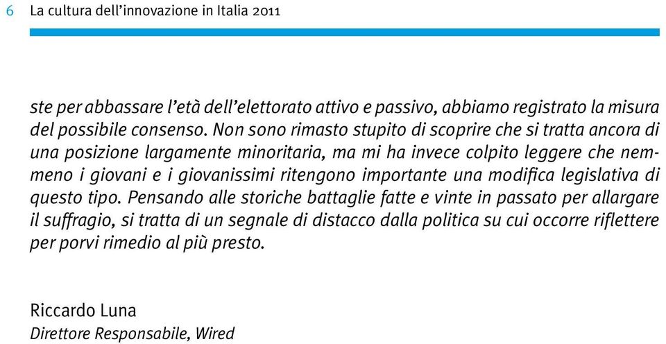 giovanissimi ritengono importante una modifica legislativa di questo tipo.