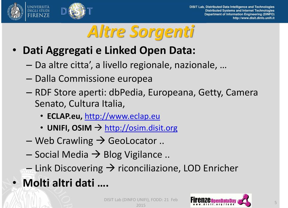 Cultura Italia, ECLAP.eu, http://www.eclap.eu UNIFI, OSIM http://osim.disit.