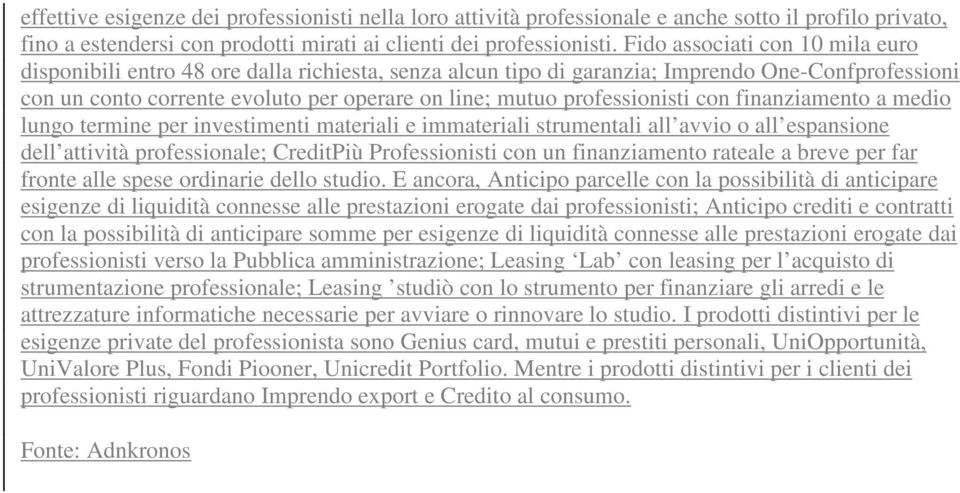 professionisti con finanziamento a medio lungo termine per investimenti materiali e immateriali strumentali all avvio o all espansione dell attività professionale; CreditPiù Professionisti con un