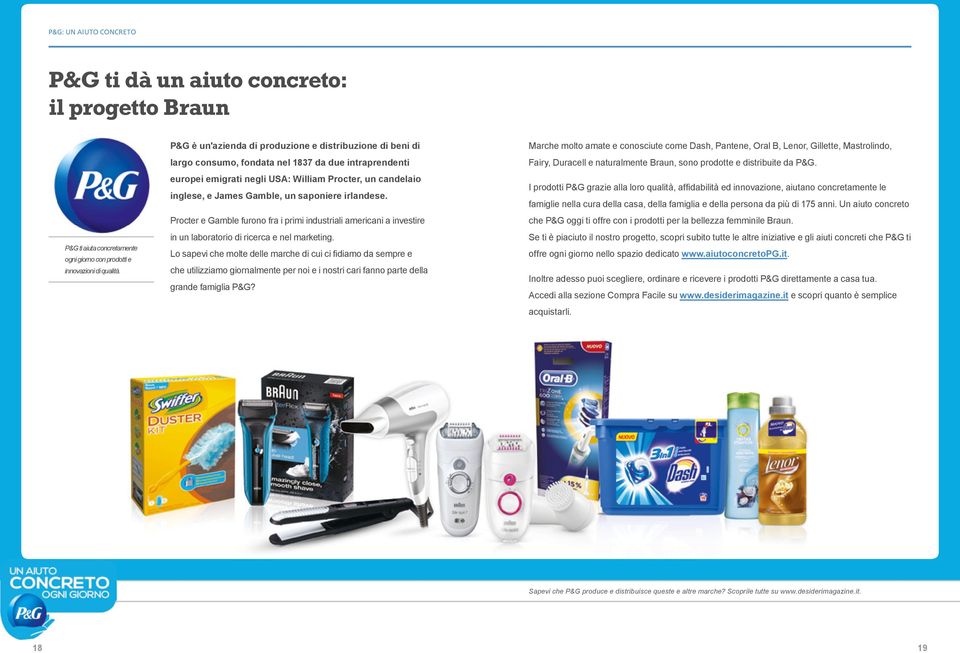 saponiere irlandese. Procter e Gamble furono fra i primi industriali americani a investire in un laboratorio di ricerca e nel marketing.