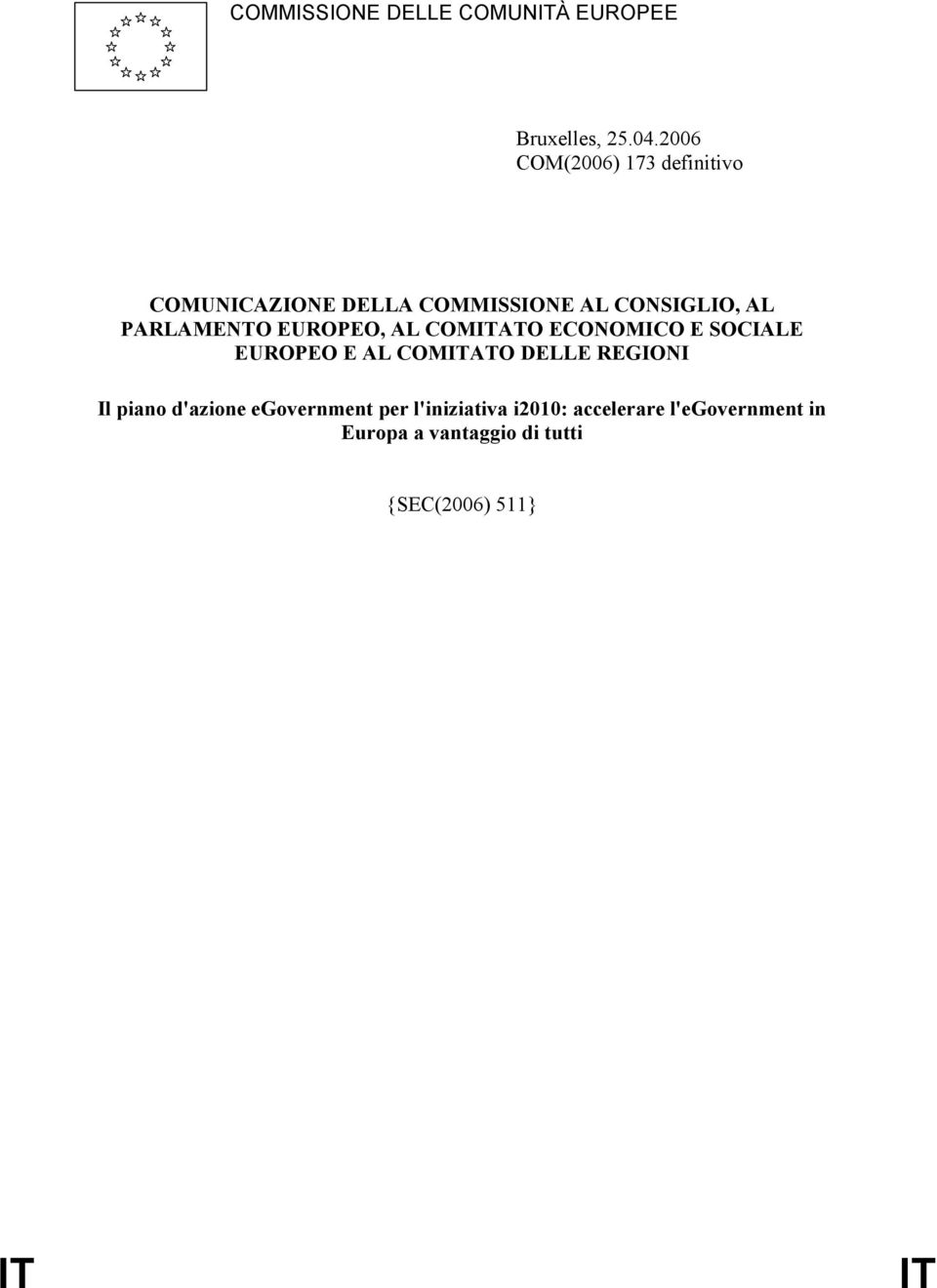 PARLAMENTO EUROPEO, AL COMITATO ECONOMICO E SOCIALE EUROPEO E AL COMITATO DELLE REGIONI