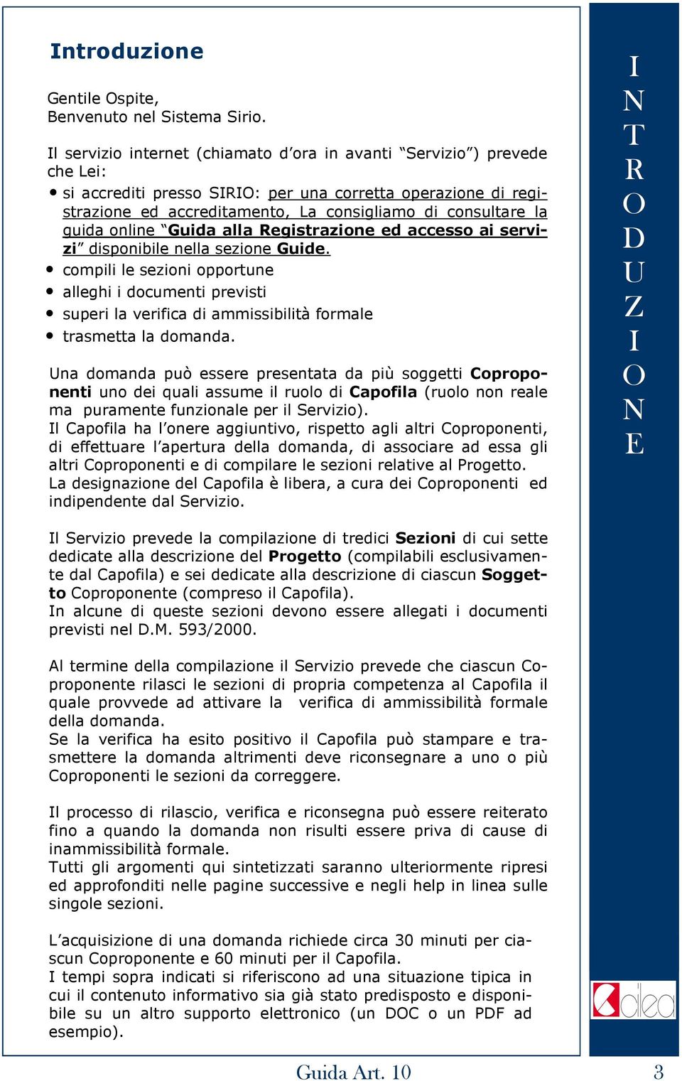 online uida alla egistrazione ed accesso ai servizi disponibile nella sezione uide.