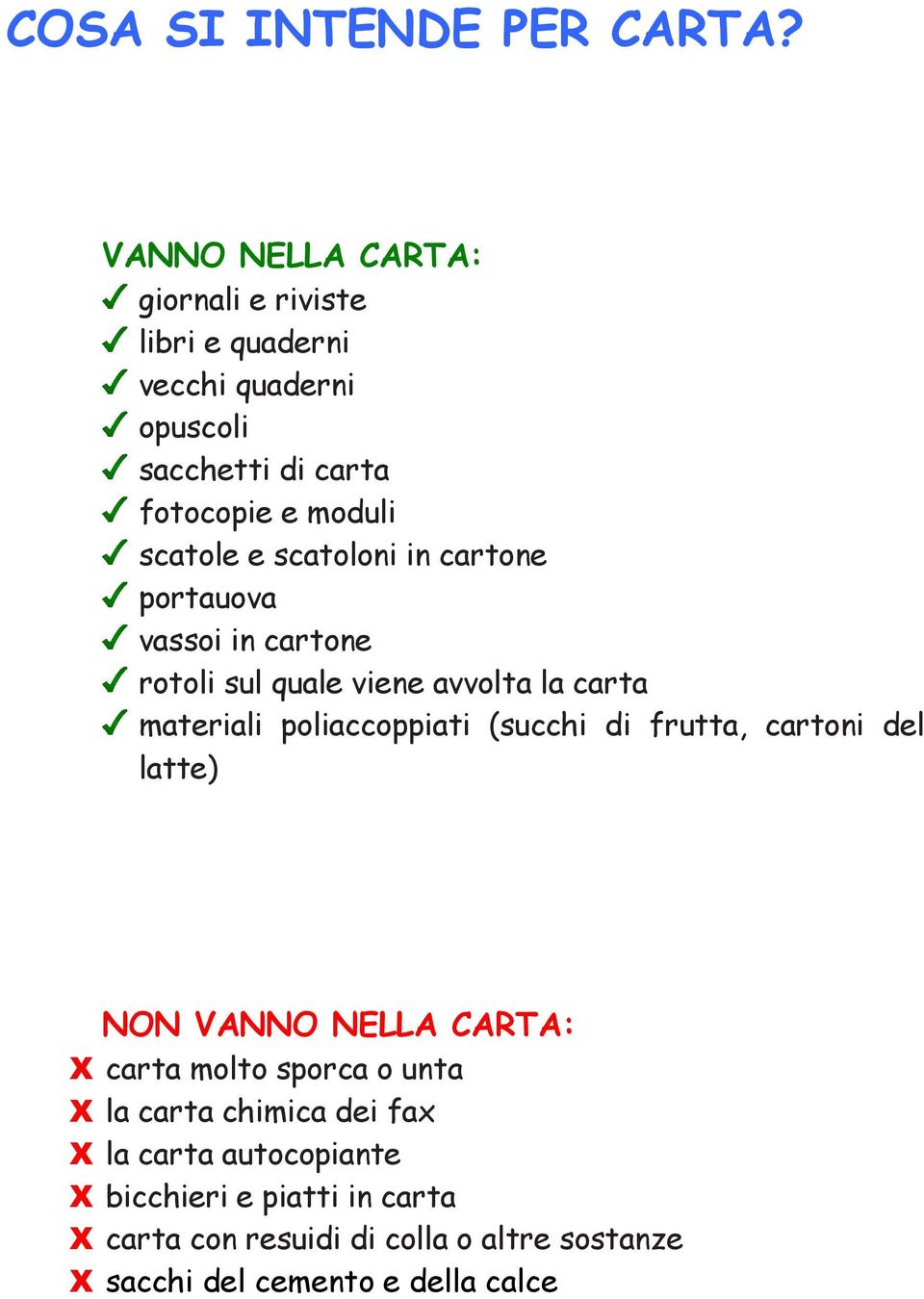 scatoloni in cartone portauova vassoi in cartone rotoli sul quale viene avvolta la carta materiali poliaccoppiati (succhi di