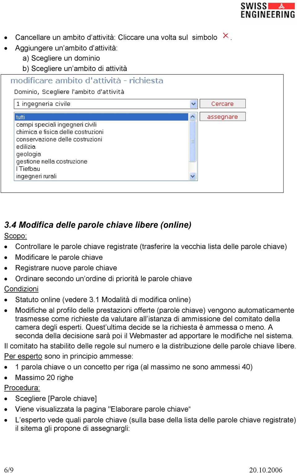 Ordinare secondo un ordine di priorità le parole chiave Condizioni Statuto online (vedere 3.