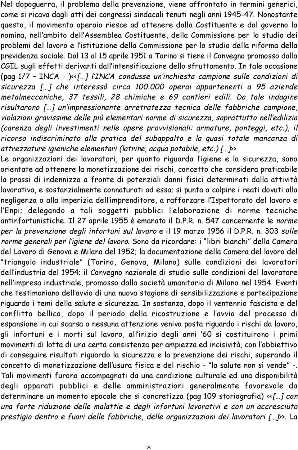 l istituzione della Commissione per lo studio della riforma della previdenza sociale.