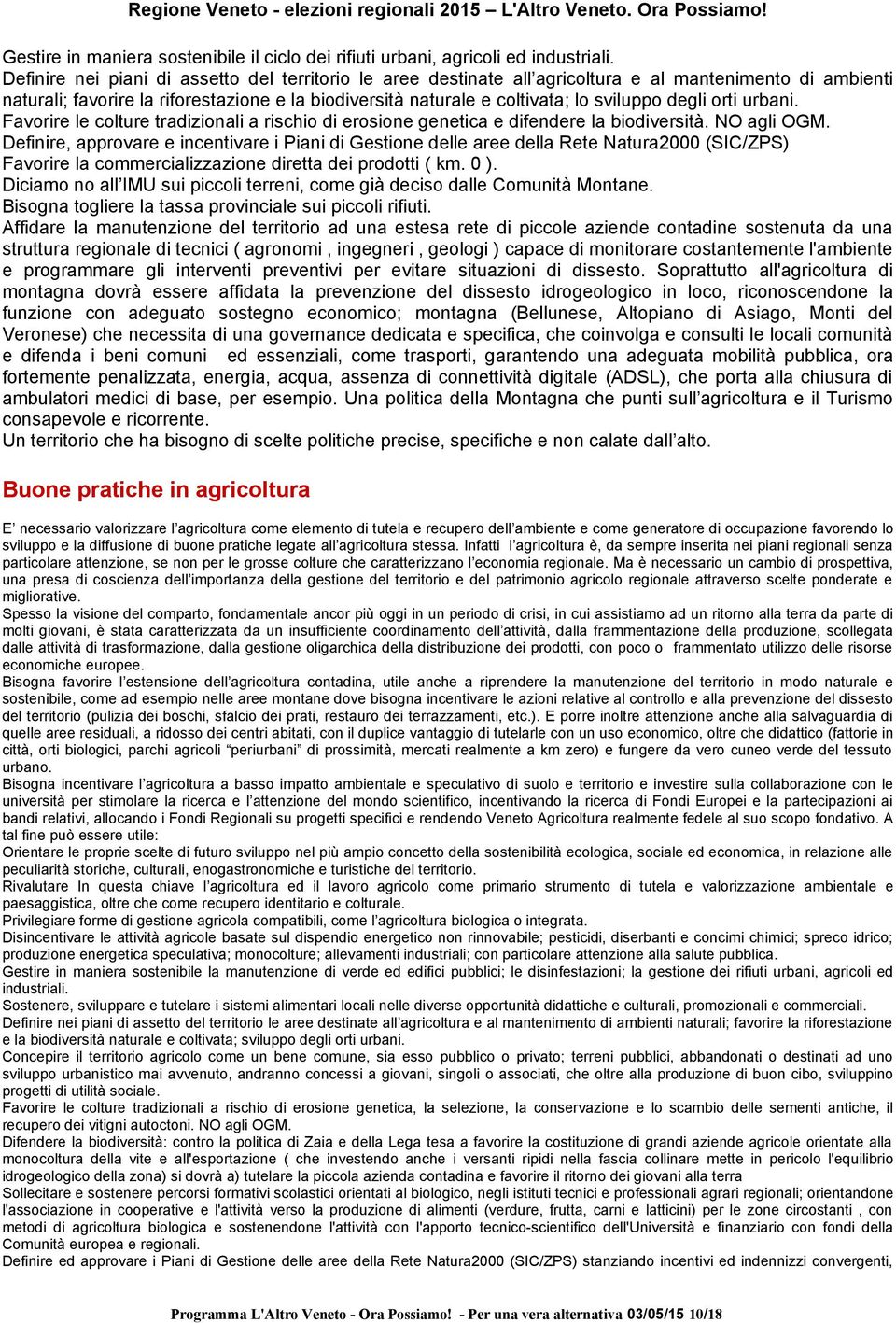 degli orti urbani. Favorire le colture tradizionali a rischio di erosione genetica e difendere la biodiversità. NO agli OGM.