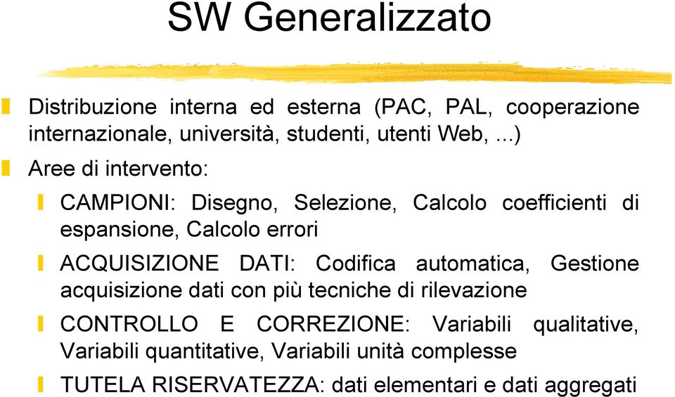 ACQUISIZIONE DATI: Codifica automatica, Gestione acquisizione dati con più tecniche di rilevazione CONTROLLO E