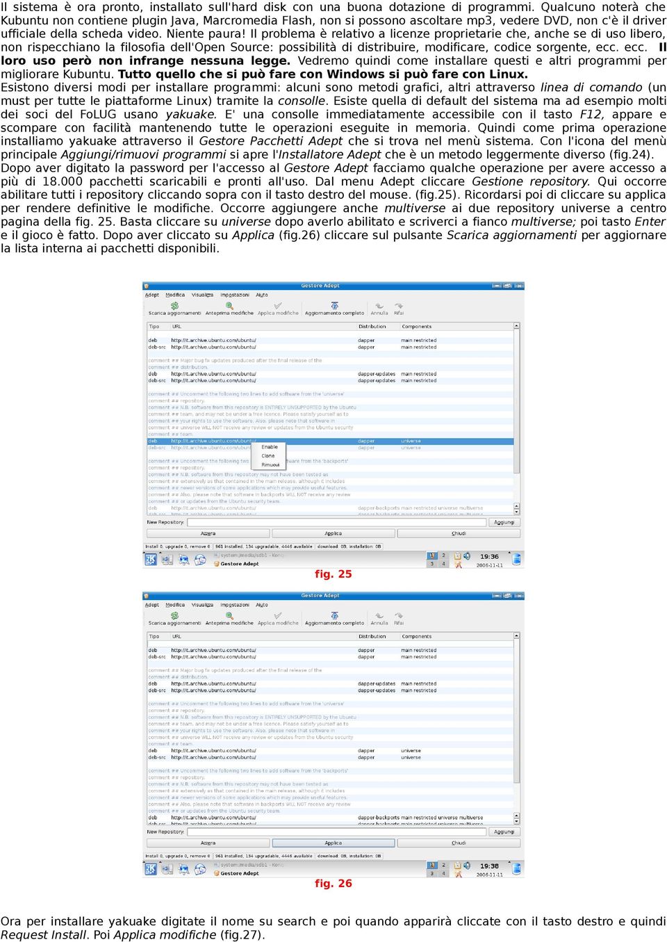 Il problema è relativo a licenze proprietarie che, anche se di uso libero, non rispecchiano la filosofia dell'open Source: possibilità di distribuire, modificare, codice sorgente, ecc.